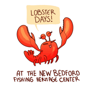 Lobster Days! @ New Bedford Fishing Heritage Center