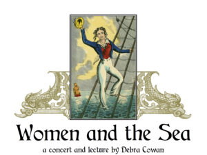 Women and the Sea: Exploring Women’s Roles in Maritime Songs, a Virtual Concert and Lecture by Debra Cowan @ Facebook Live