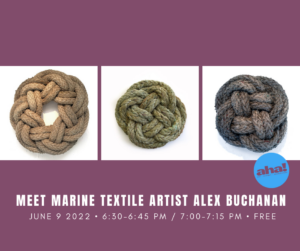 June AHA! Night: Meet Marine Textile Artist Alex Buchanan @ New Bedford Fishing Heritage Center