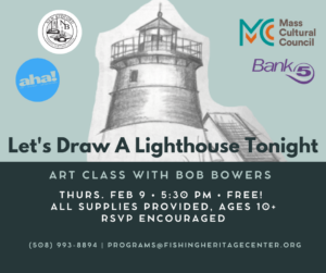 AHA! Night: Let's Draw A Lighthouse Tonight (with Bob Bowers) @ New Bedford Fishing Heritage Center