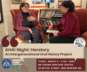 AHA! Night: Herstory, An Intergenerational Oral History Project @ New Bedford Fishing Heritage Center