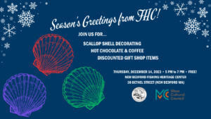 December AHA! Night: Scallop Shell Decorating & Hot Chocolate @ New Bedford Fishing Heritage Center