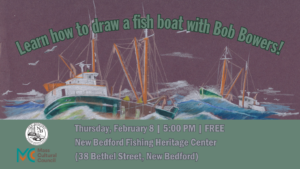 February AHA! Night: Draw A Fish Boat with Bob Bowers @ New Bedford Fishing Heritage Center