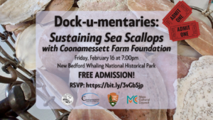 February Dock-u-mentaries: Sustaining Sea Scallops @ New Bedford Whaling National Historical Park