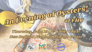June AHA! Night: An Evening of Oysters @ New Bedford Fishing Heritage Center