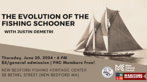 The Evolution of the Fishing Schooner with Justin Demetri @ New Bedford Fishing Heritage Center