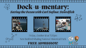 Dock-u-mentary: Saving the Ocean - Swordfish @ New Bedford Whaling National Historical Park